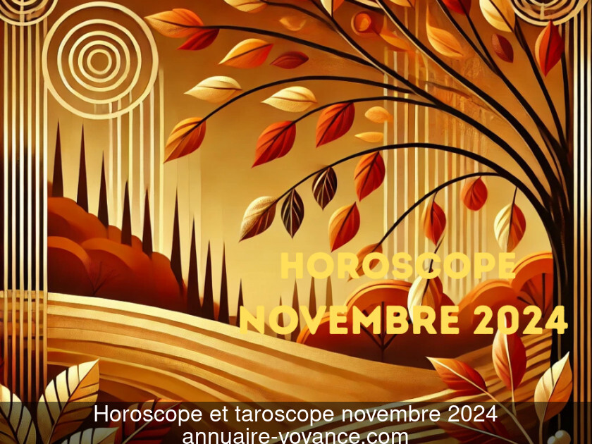 Horoscope et taroscope novembre 2024